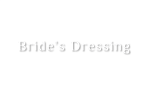 Bride's Dressing